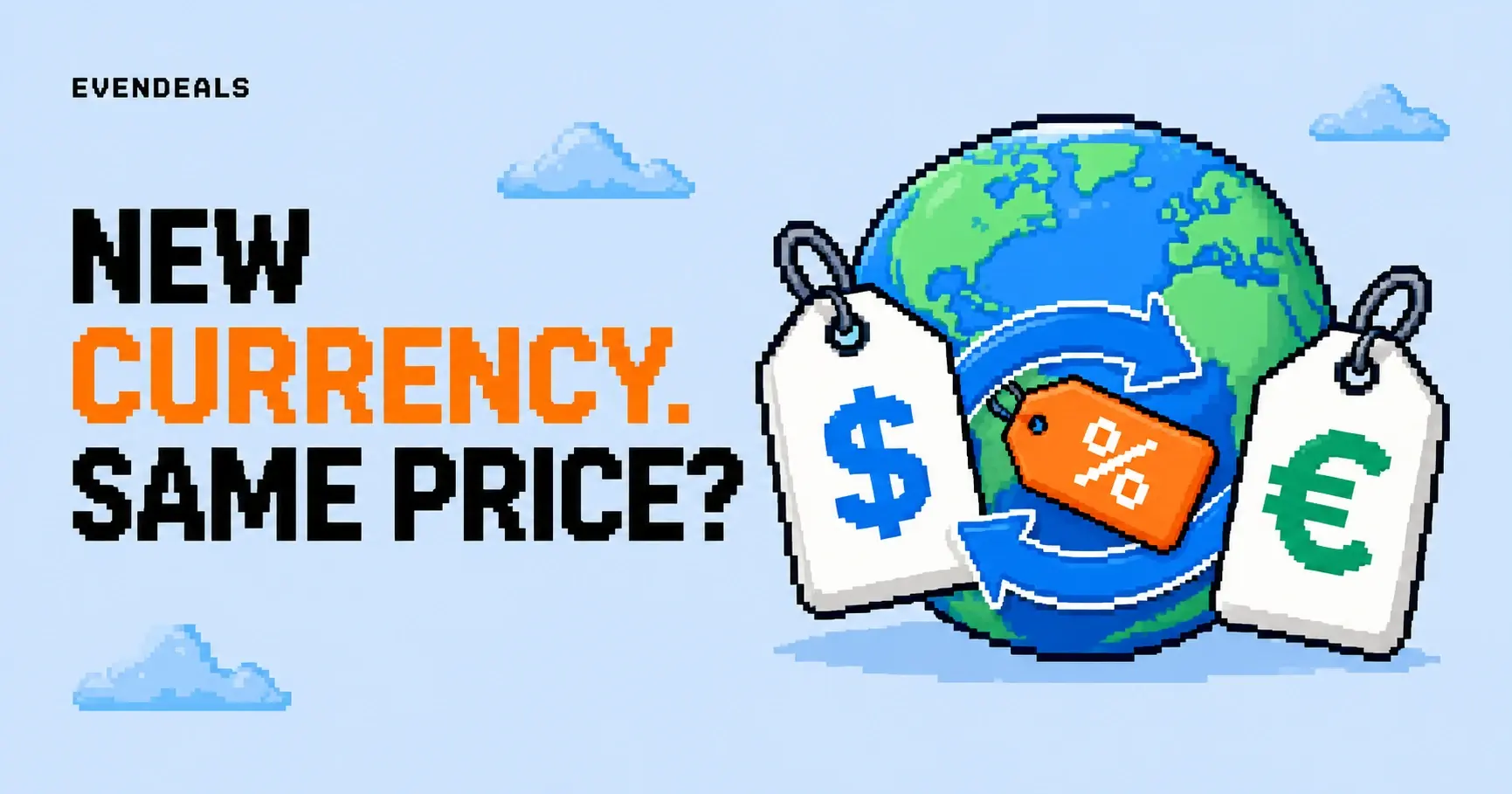 Pixel-art globe with currency tags and a discount tag, beside the headline New currency. Same price?